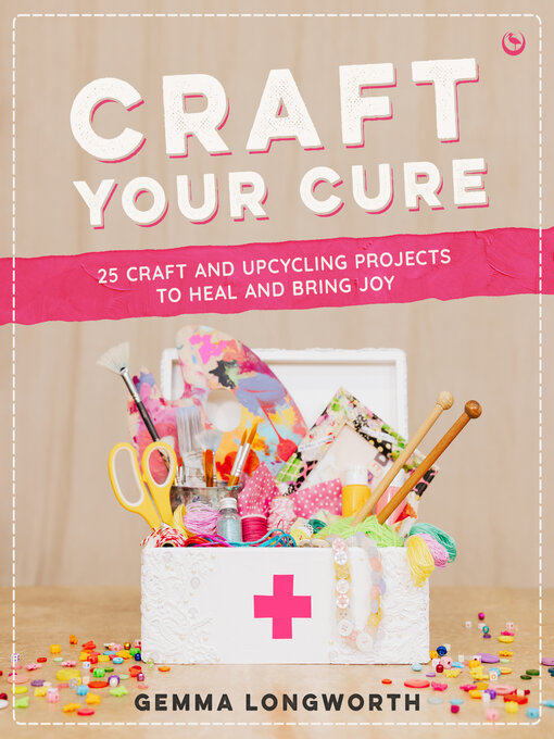 Title details for Craft Your Cure by Gemma Longworth - Wait list
